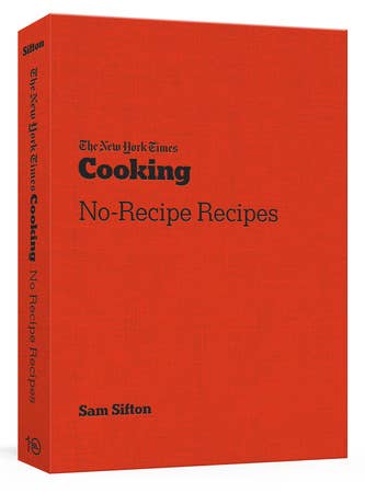 New York Times- Cooking No-Recipe Recipes