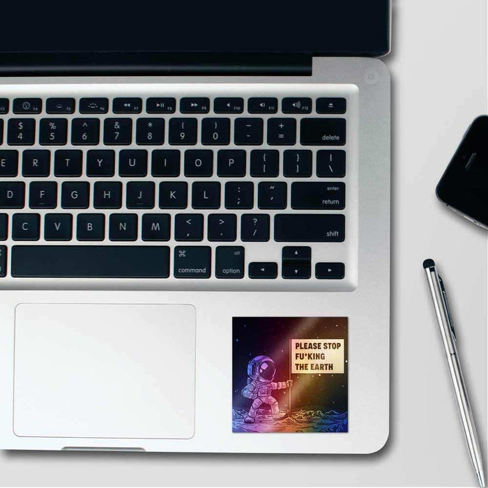 Please Stop Fucking The Earth Holographic Stickers - Holographic stickers | STICK IT UP