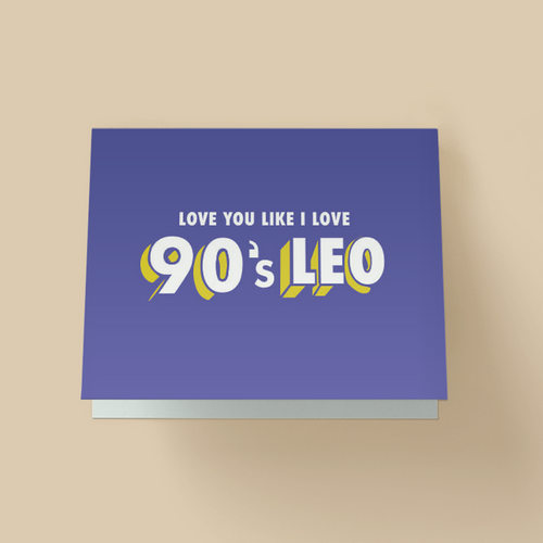 Royal blue greeting card. Small white sans-serif text on top reads " LOVE YOU LIKE I LOVE" and large bold text below reads "90'S LEO" in white with yellow 3D drop shadow, in a retro pop-art style.