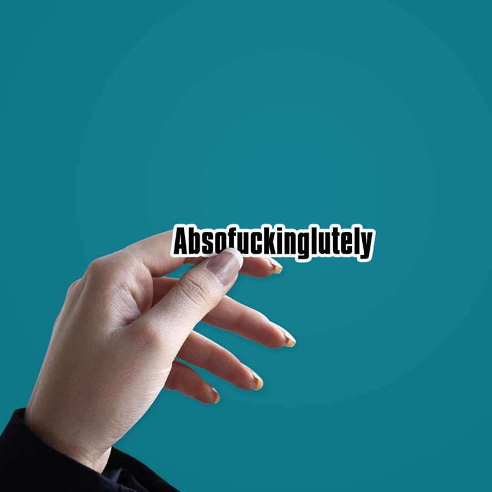 Absofuckinglutely sticker - Stickers | STICK IT UP