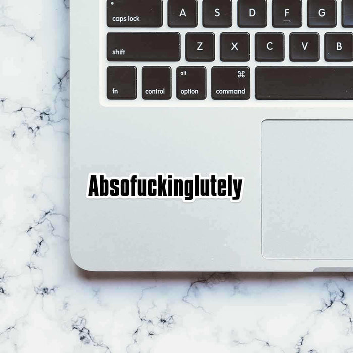 Absofuckinglutely sticker - Stickers | STICK IT UP