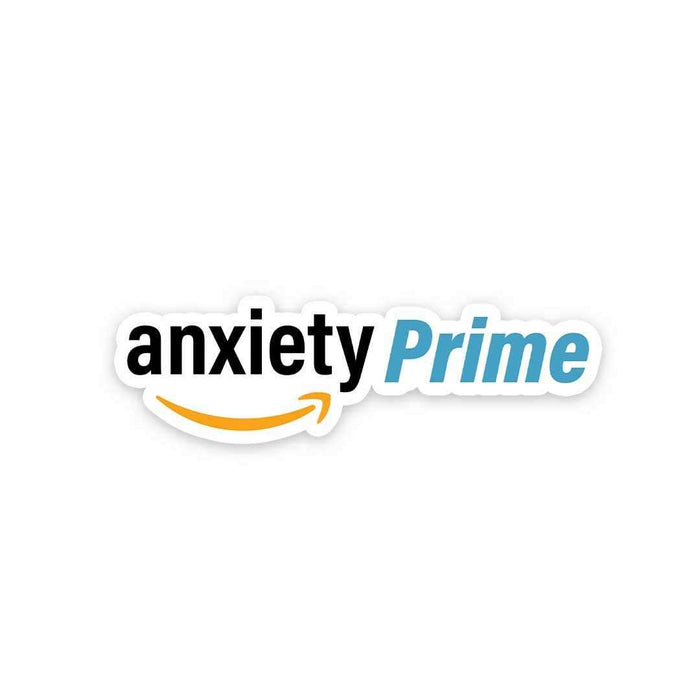 Anxiety prime Sticker - Stickers | STICK IT UP