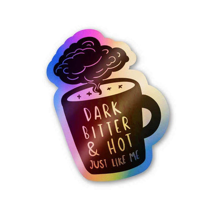 Dark bitter & hot Holographic Stickers - Holographic stickers | STICK IT UP