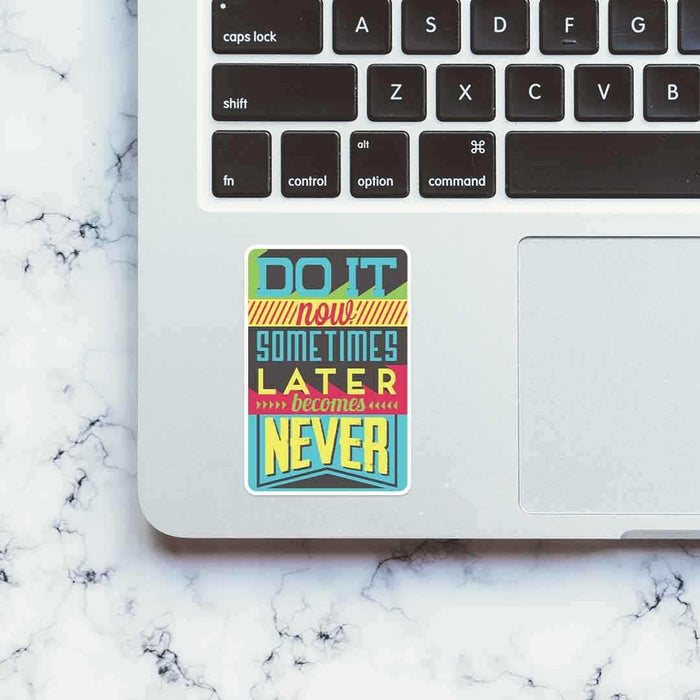 Do it now Sticker - Stickers | STICK IT UP