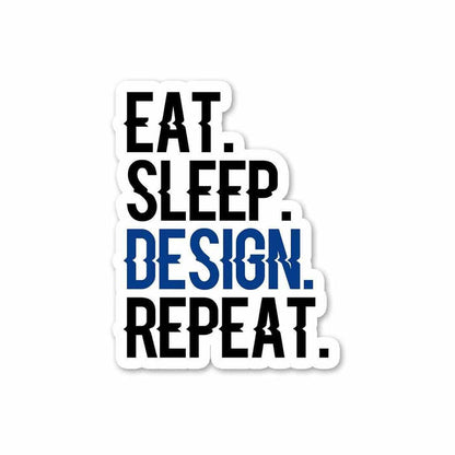 Eat - Sleep - Design - Repeat Sticker - Stickers | STICK IT UP