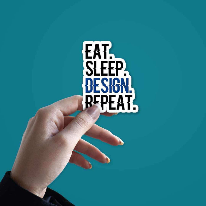 Eat - Sleep - Design - Repeat Sticker - Stickers | STICK IT UP