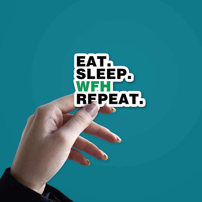 Eat - Sleep - WFH - Repeat Sticker - Stickers | STICK IT UP