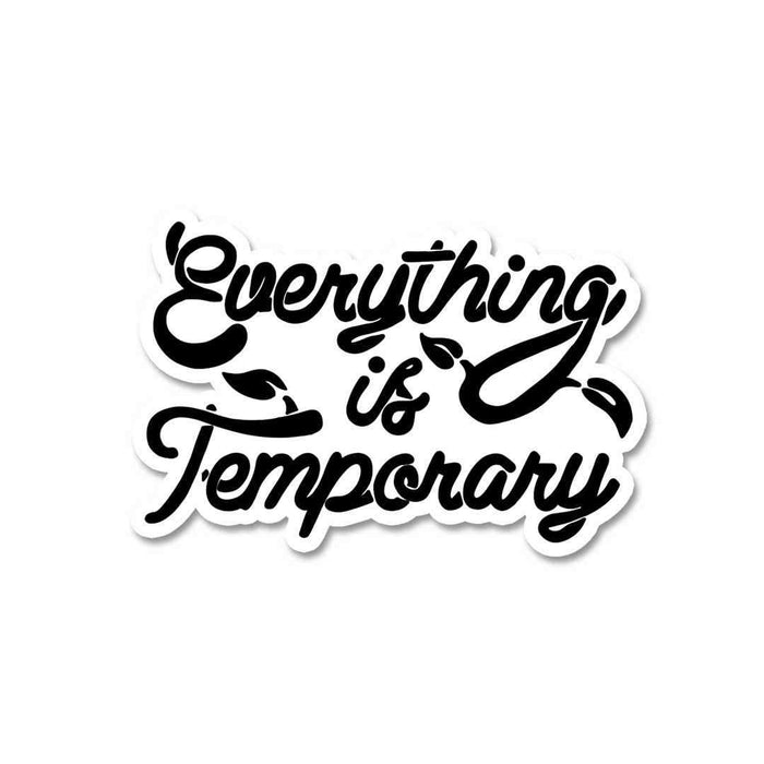 Everything is Temporary Sticker - Stickers | STICK IT UP
