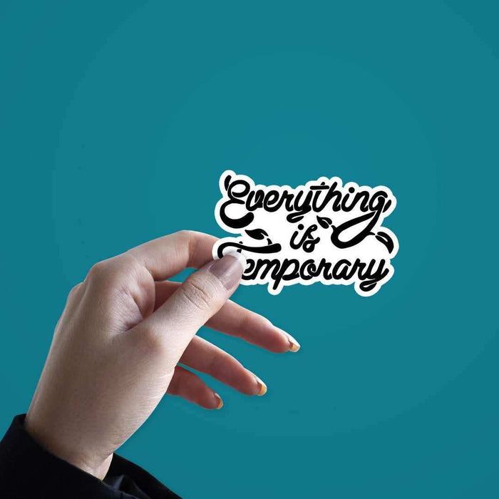 Everything is Temporary Sticker - Stickers | STICK IT UP