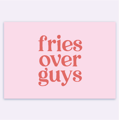 Fries Over Guys Card