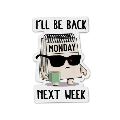I'll Be Back Sticker - Stickers | STICK IT UP