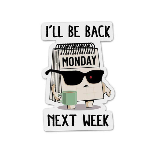 I'll Be Back Sticker - Stickers | STICK IT UP
