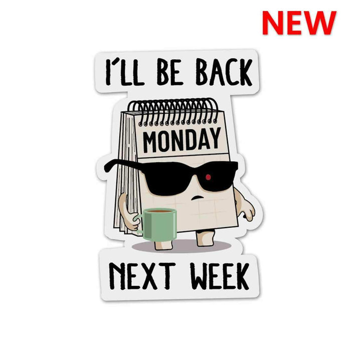 I'll Be Back Sticker - Stickers | STICK IT UP