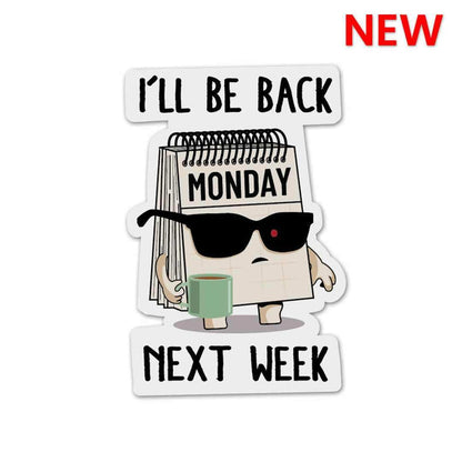 I'll Be Back Sticker - Stickers | STICK IT UP