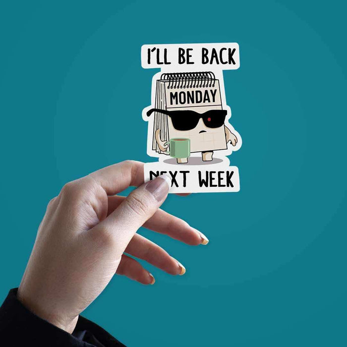 I'll Be Back Sticker - Stickers | STICK IT UP