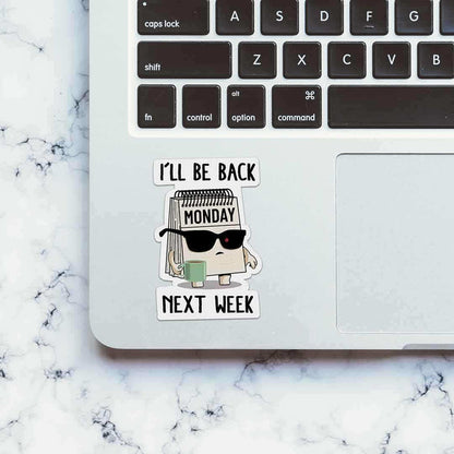 I'll Be Back Sticker - Stickers | STICK IT UP
