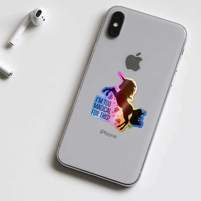 I'm too magical for this Holographic Stickers - Holographic stickers | STICK IT UP