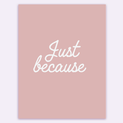 just because