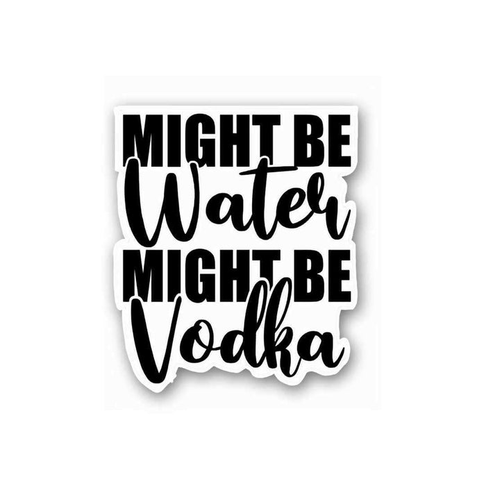 Might be Drunk Sticker - Stickers | STICK IT UP