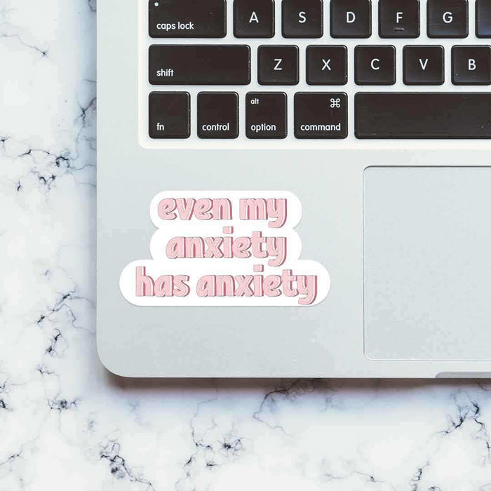 My anxiety has anxiety Sticker - Stickers | STICK IT UP