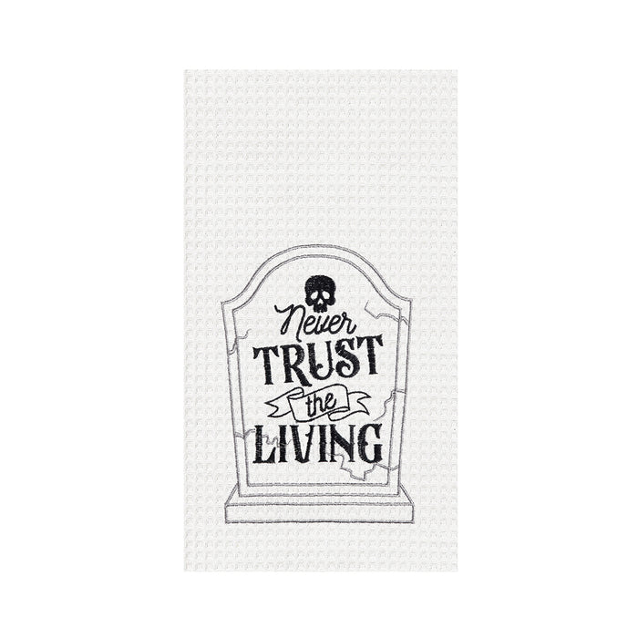 A Never Trust The Living Headstone Waffle Weave Kitchen Towel.