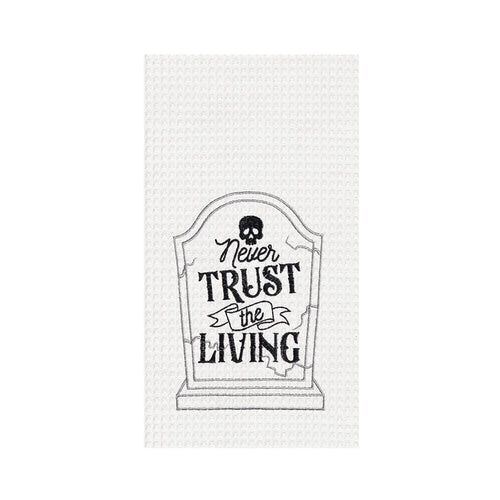 A Never Trust The Living Headstone Waffle Weave Kitchen Towel.