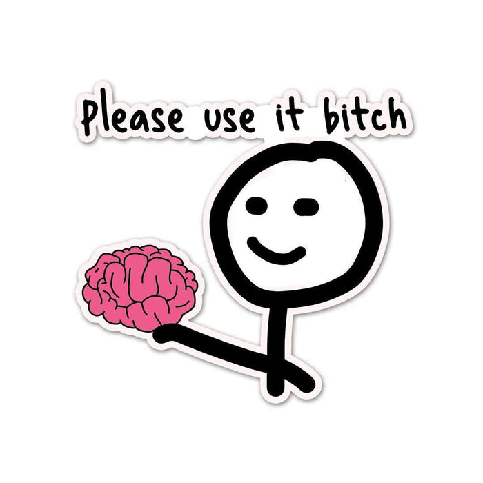 Please Use Brain Sticker - Stickers | STICK IT UP