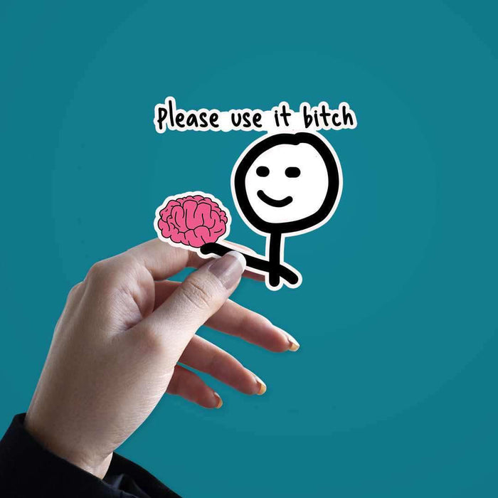 Please Use Brain Sticker - Stickers | STICK IT UP