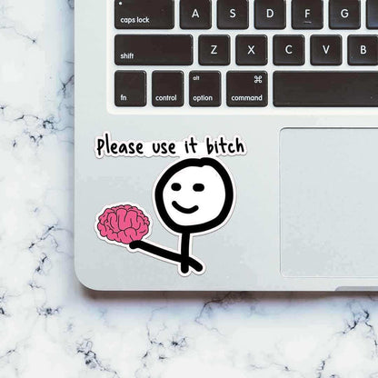 Please Use Brain Sticker - Stickers | STICK IT UP