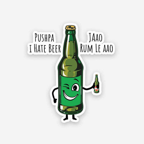 Pushpa I hate beer sticker - Stickers | STICK IT UP