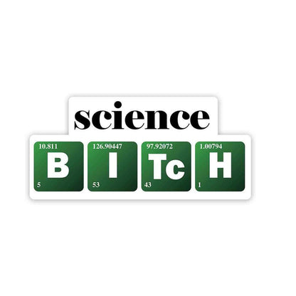 Science B-I-TC-H Sticker - Stickers | STICK IT UP