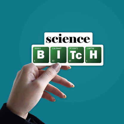 Science B-I-TC-H Sticker - Stickers | STICK IT UP