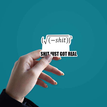 Shit Got Real V2 Sticker - Stickers | STICK IT UP