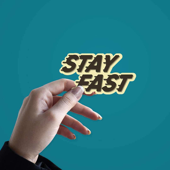 Stay Fast Sticker - Stickers | STICK IT UP