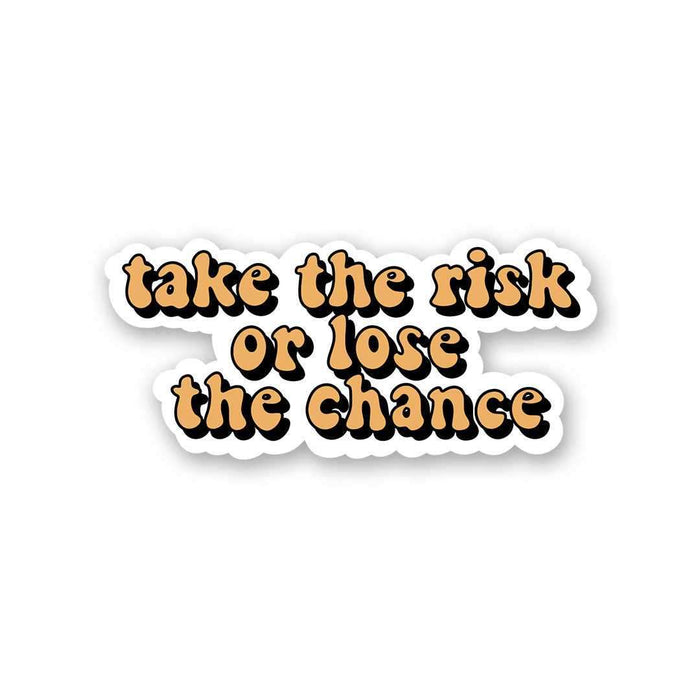 Take The Risk Sticker - Stickers | STICK IT UP