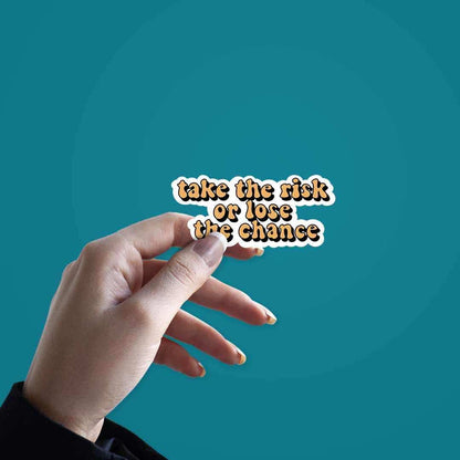 Take The Risk Sticker - Stickers | STICK IT UP