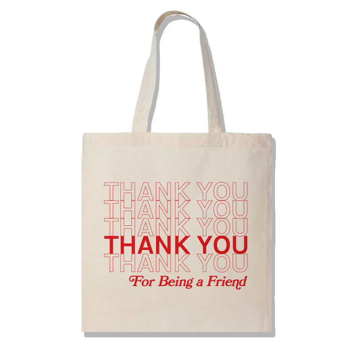 Thank You For Being A Friend Tote