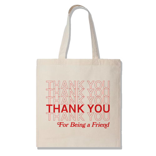 Thank You For Being A Friend Tote