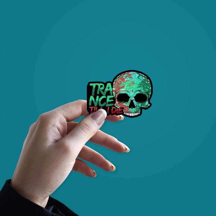 Trance Till I Die Sticker - Stickers | STICK IT UP