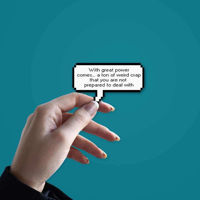 With great power comes great responsibility? Sticker - Stickers | STICK IT UP