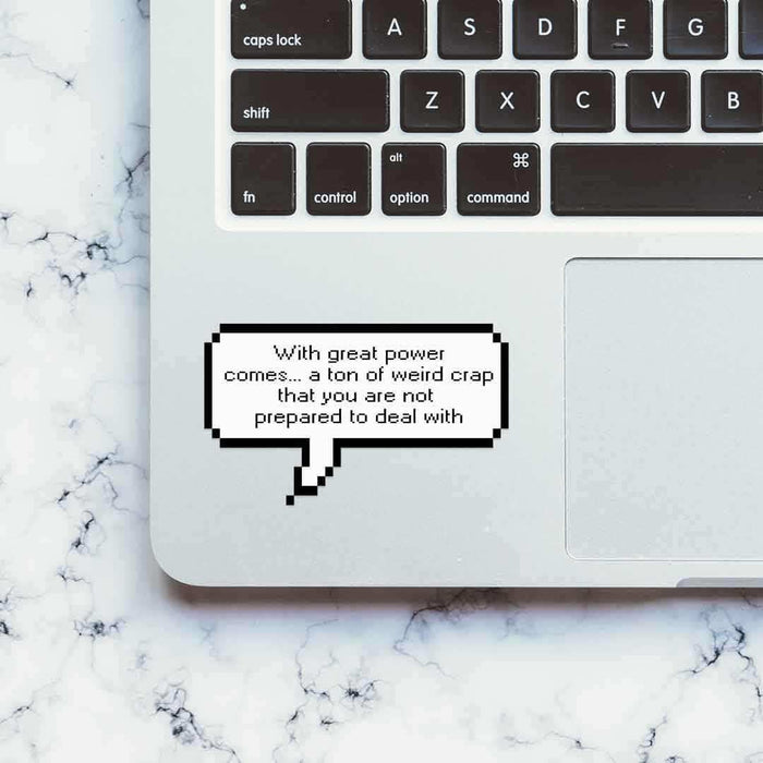 With great power comes great responsibility? Sticker - Stickers | STICK IT UP