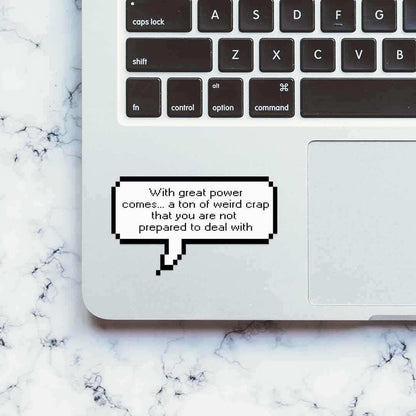 With great power comes great responsibility? Sticker - Stickers | STICK IT UP
