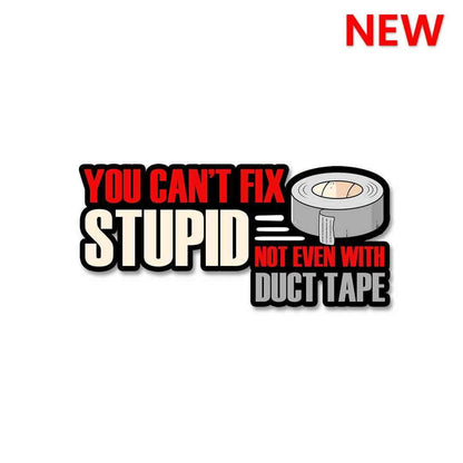 You cant fix stupid Sticker - Stickers | STICK IT UP