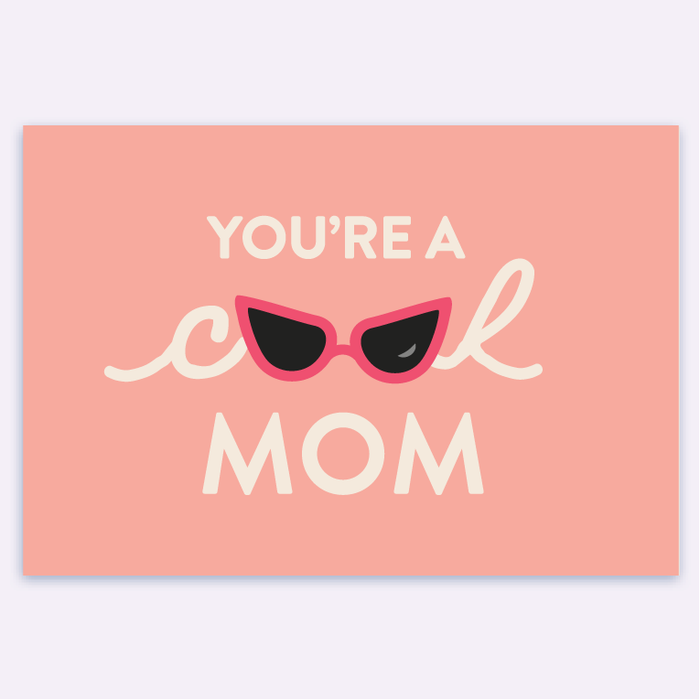 You're A Cool Mom Card